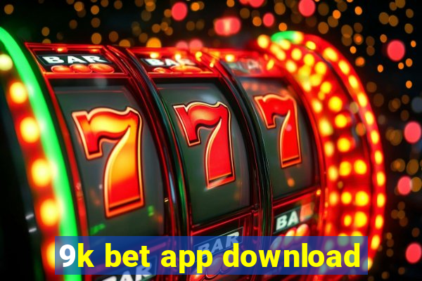 9k bet app download